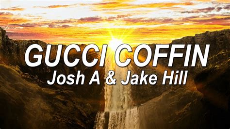 gucci coffin 1 hour|josh a Gucci coffin lyrics.